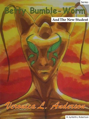 cover image of Betty Bumble-Worm and the New Student